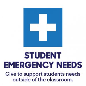 Student Emergency Needs Give to support students needs outside of the classroom