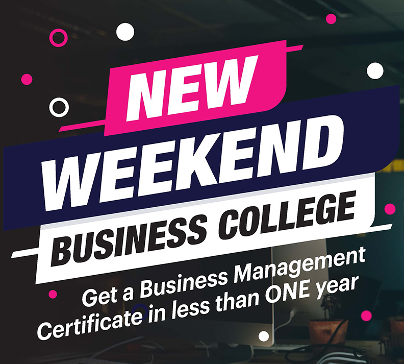 A text graphic that reads, "New Weekend Business College. Get a Business Management Certificate in less than ONE year."
